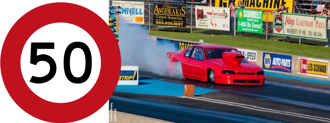 Two images: 50 Speed sign and red drag racing car on race track.